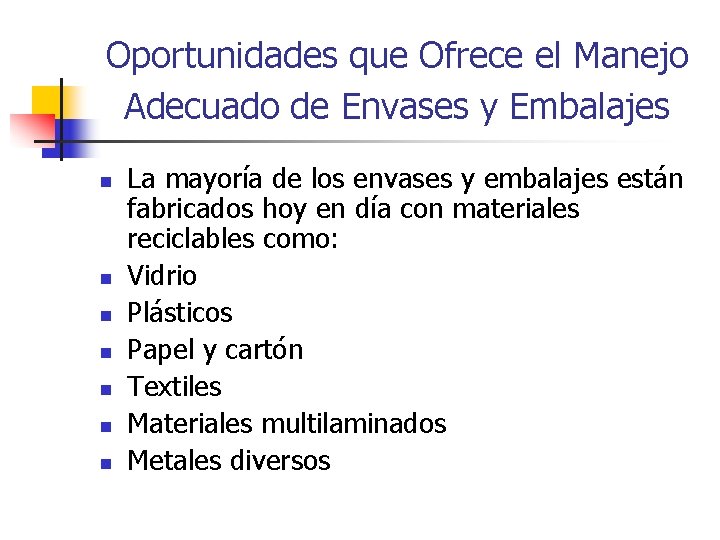 Oportunidades que Ofrece el Manejo Adecuado de Envases y Embalajes n n n n