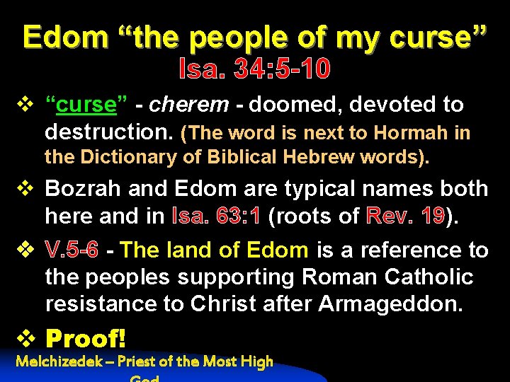 Edom “the people of my curse” Isa. 34: 5 -10 v “curse” - cherem