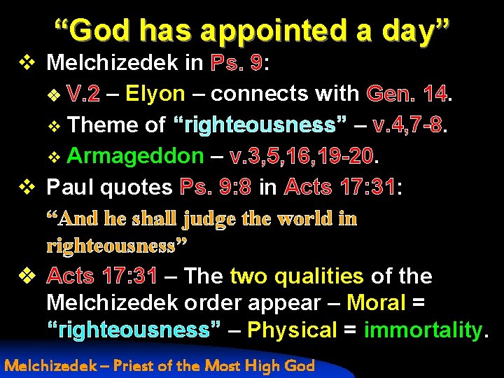 “God has appointed a day” v Melchizedek in Ps. 9: v V. 2 –