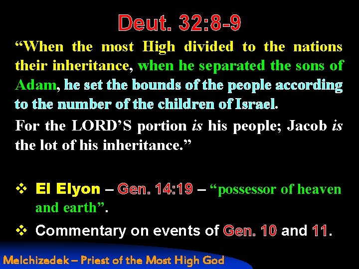 Deut. 32: 8 -9 “When the most High divided to the nations their inheritance,