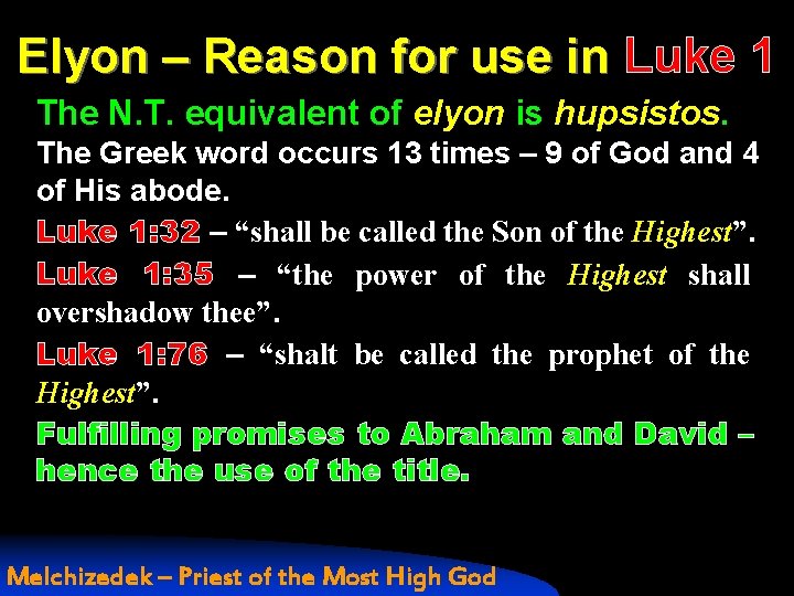 Elyon – Reason for use in Luke 1 The N. T. equivalent of elyon