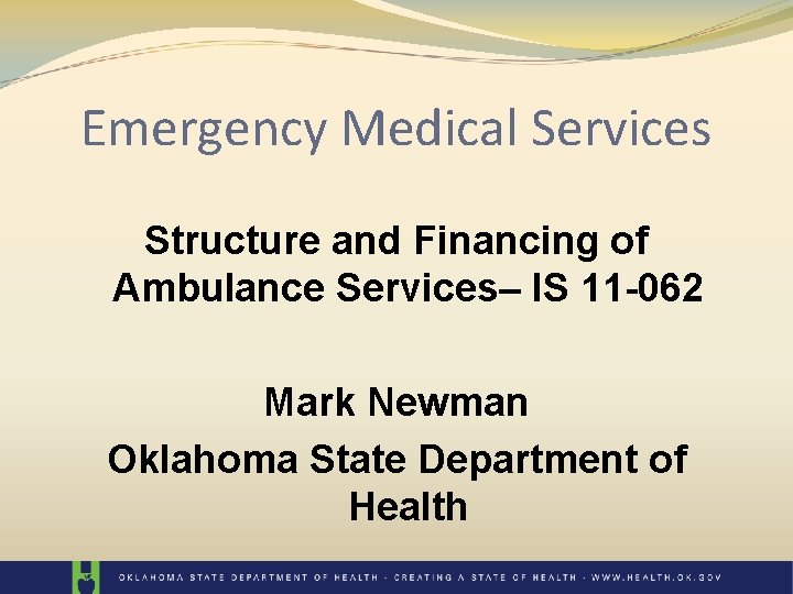 Emergency Medical Services Structure and Financing of Ambulance Services– IS 11 -062 Mark Newman