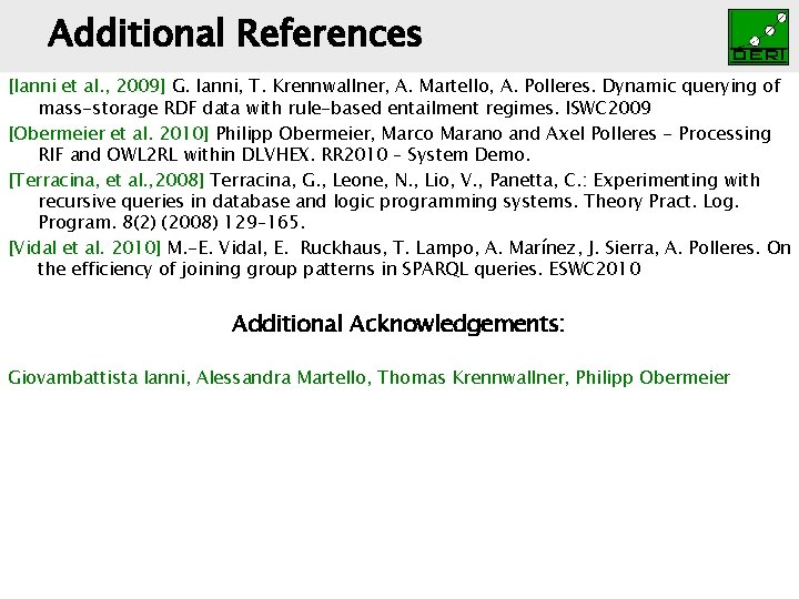 Additional References Digital Enterprise Research Institute www. deri. ie [Ianni et al. , 2009]