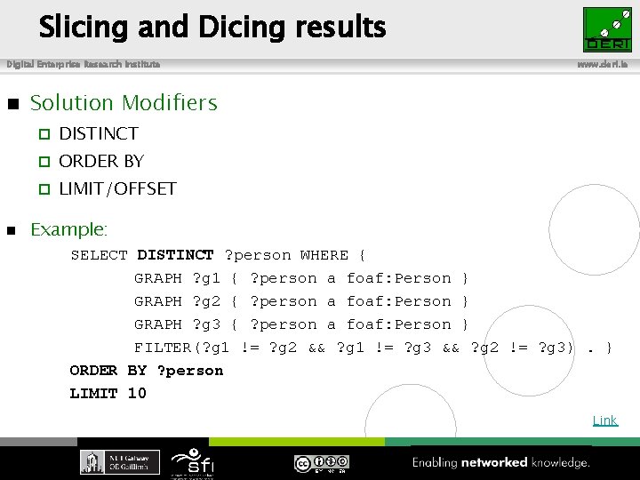 Slicing and Dicing results Digital Enterprise Research Institute www. deri. ie Solution Modifiers DISTINCT