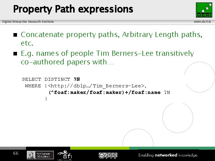 Property Path expressions Digital Enterprise Research Institute www. deri. ie Concatenate property paths, Arbitrary