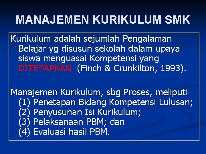 MANAJEMEN KURIKULUM SMK Kurikulum adalah sejumlah Pengalaman Belajar yg disusun sekolah dalam upaya siswa