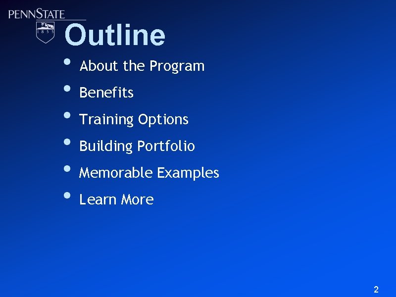 Outline • • • About the Program Benefits Training Options Building Portfolio Memorable Examples
