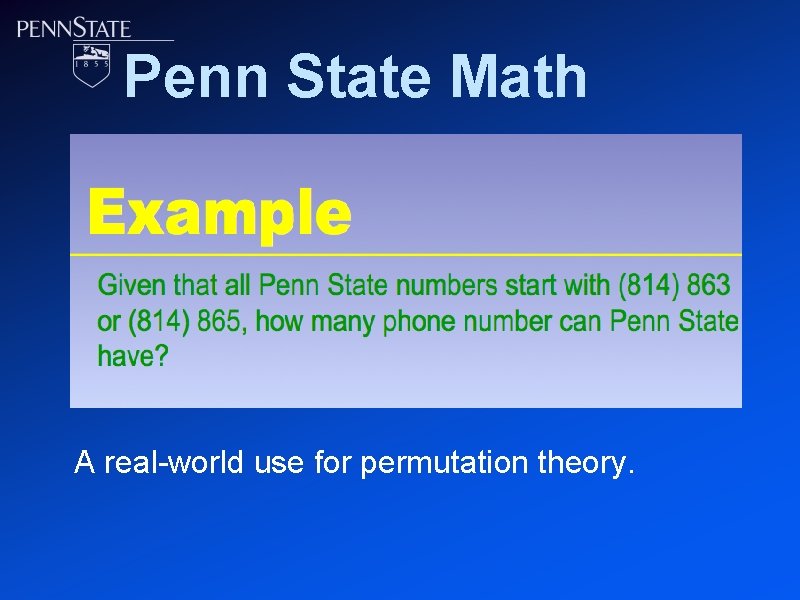 Penn State Math A real-world use for permutation theory. 