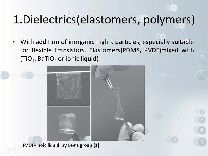 1. Dielectrics(elastomers, polymers) • With addition of inorganic high k particles, especially suitable for