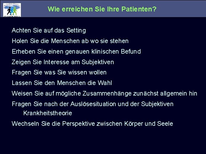 Wie erreichen Sie Ihre Patienten? Achten Sie auf das Setting Holen Sie die Menschen Wie erreichen Sie Ihre Patienten? Achten Sie auf das Setting Holen Sie die Menschen