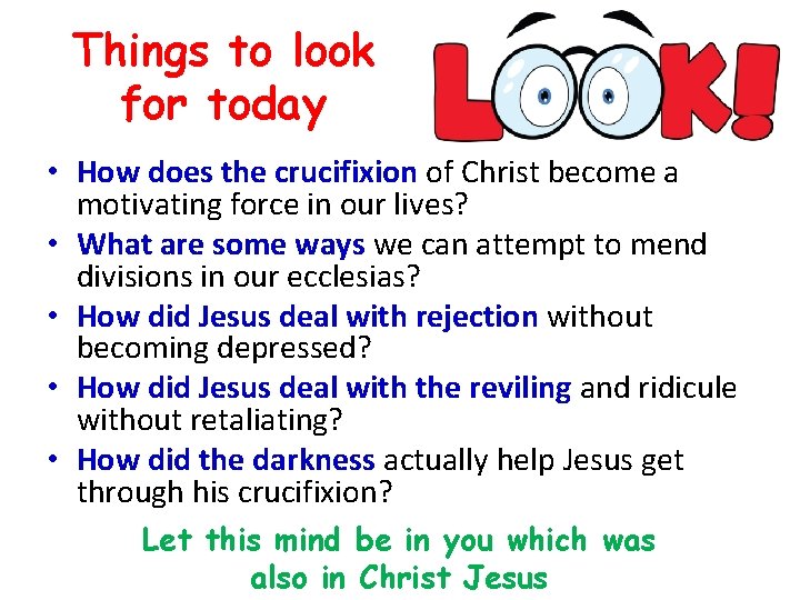 Things to look for today • How does the crucifixion of Christ become a