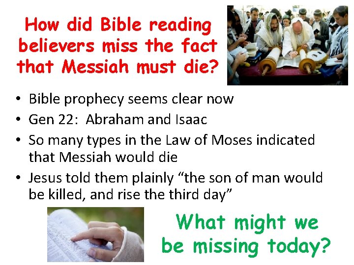 How did Bible reading believers miss the fact that Messiah must die? • Bible