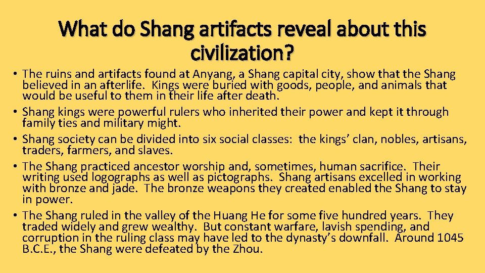 What do Shang artifacts reveal about this civilization? • The ruins and artifacts found