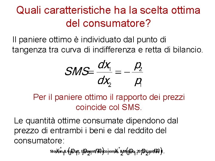 Quali caratteristiche ha la scelta ottima del consumatore? Il paniere ottimo è individuato dal