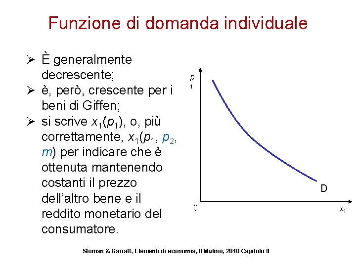 Funzione di domanda individuale Ø È generalmente decrescente; Ø è, però, crescente per i