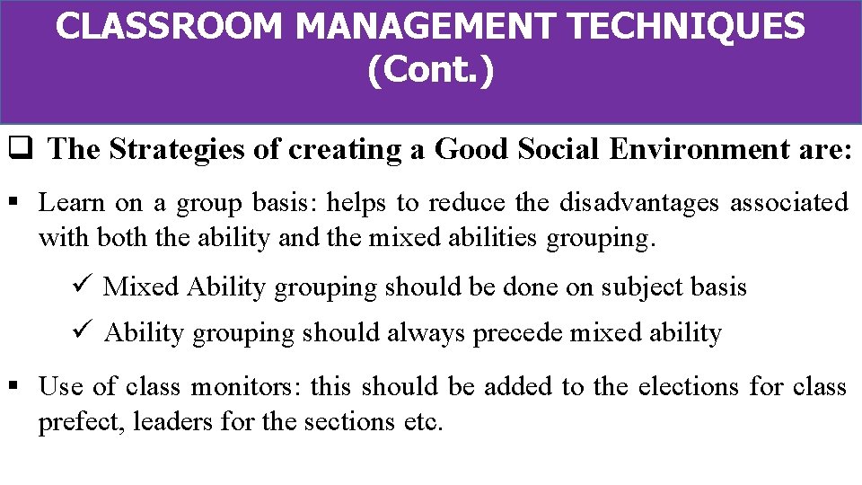 CLASSROOM MANAGEMENT TECHNIQUES (Cont. ) q The Strategies of creating a Good Social Environment