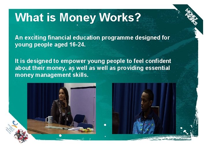 What is Money Works? An exciting financial education programme designed for young people aged