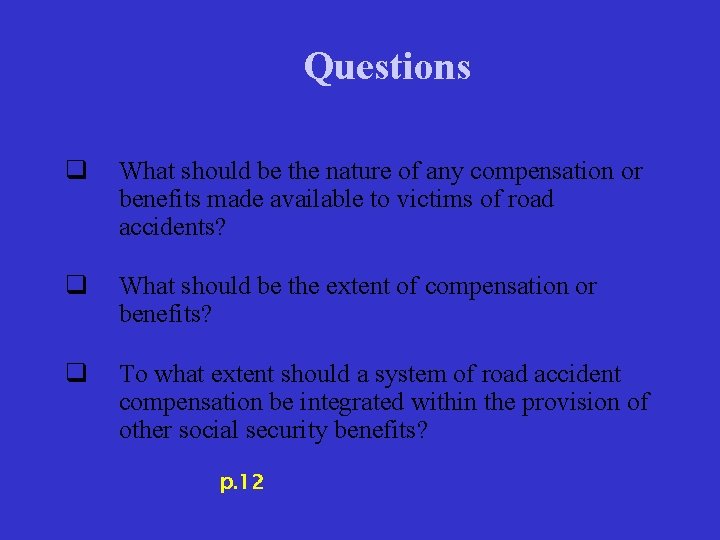 Questions q What should be the nature of any compensation or benefits made available