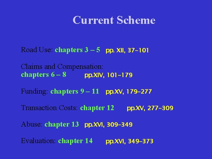 Current Scheme Road Use: chapters 3 – 5 pp. XII, 37 -101 Claims and