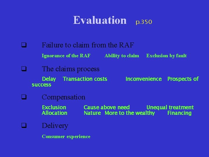 Evaluation q Failure to claim from the RAF Ignorance of the RAF q Transaction