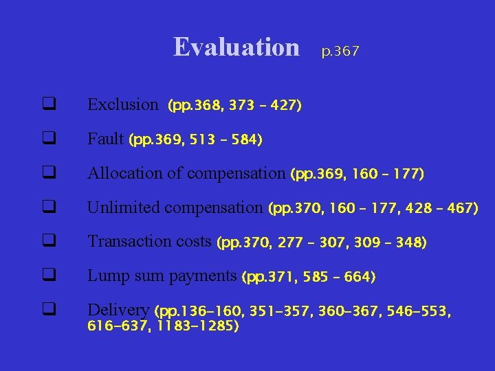 Evaluation p. 367 q Exclusion q Fault (pp. 369, 513 – 584) q Allocation