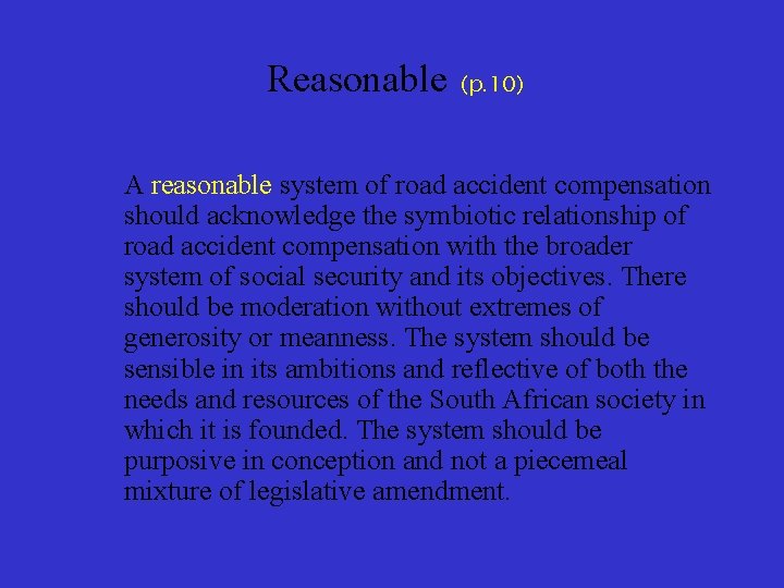 Reasonable (p. 10) A reasonable system of road accident compensation should acknowledge the symbiotic