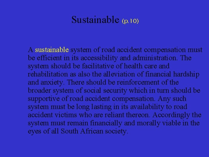 Sustainable (p. 10) A sustainable system of road accident compensation must be efficient in
