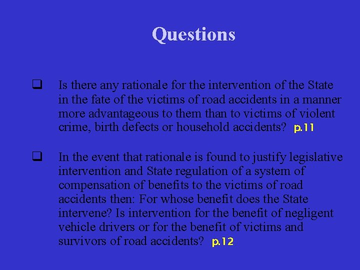 Questions q Is there any rationale for the intervention of the State in the