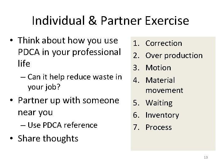 Individual & Partner Exercise • Think about how you use PDCA in your professional