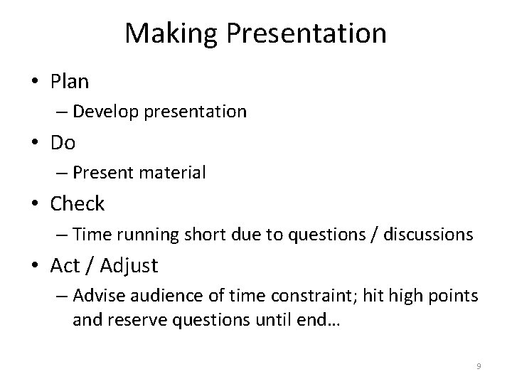 Making Presentation • Plan – Develop presentation • Do – Present material • Check