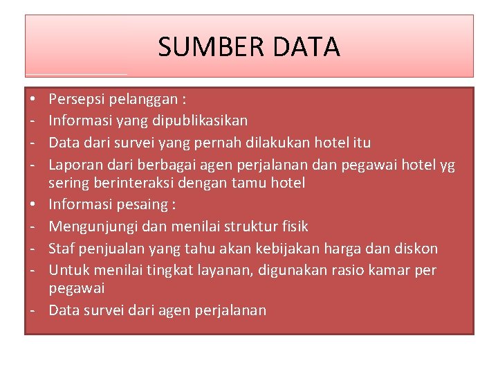 SUMBER DATA • • - Persepsi pelanggan : Informasi yang dipublikasikan Data dari survei