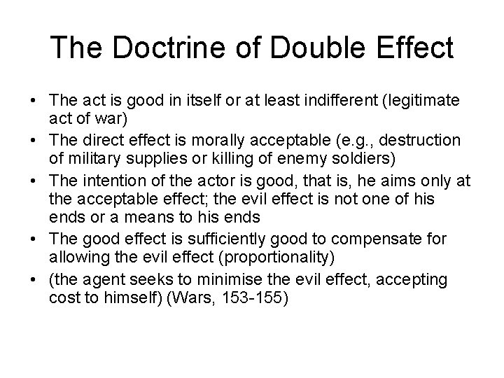 The Doctrine of Double Effect • The act is good in itself or at