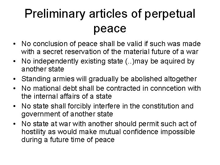 Preliminary articles of perpetual peace • No conclusion of peace shall be valid if