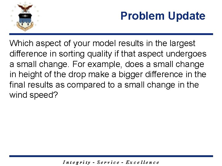 Problem Update Which aspect of your model results in the largest difference in sorting