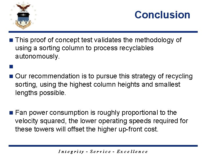 Conclusion n This proof of concept test validates the methodology of using a sorting