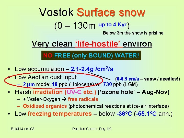 Vostok Surface snow (0 – 130 m up to 4 Kyr ) Below 3