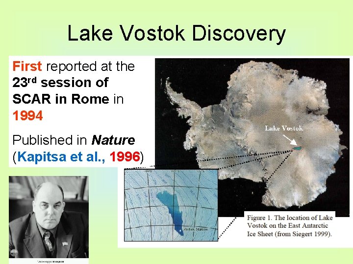 Lake Vostok Discovery First reported at the 23 rd session of SCAR in Rome