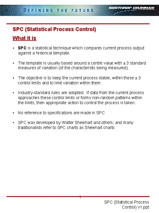 SPC (Statistical Process Control) What it is • SPC is a statistical technique which