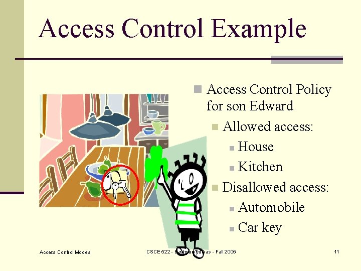 Access Control Example n Access Control Policy for son Edward n Allowed access: n