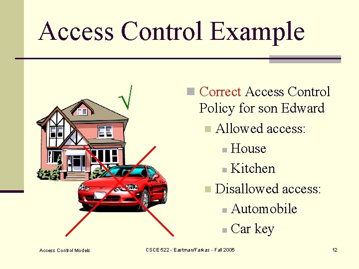 Access Control Example Access Control Models n Correct Access Control Policy for son Edward