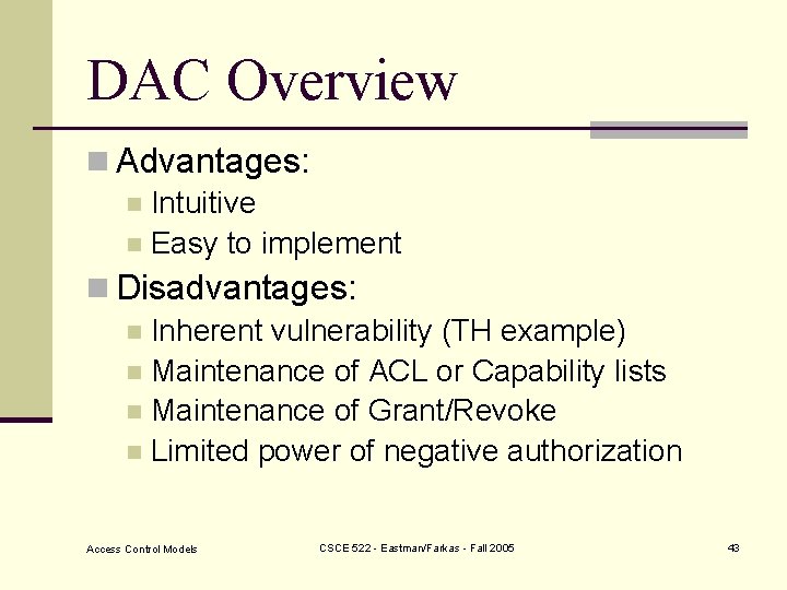 DAC Overview n Advantages: n Intuitive n Easy to implement n Disadvantages: n Inherent