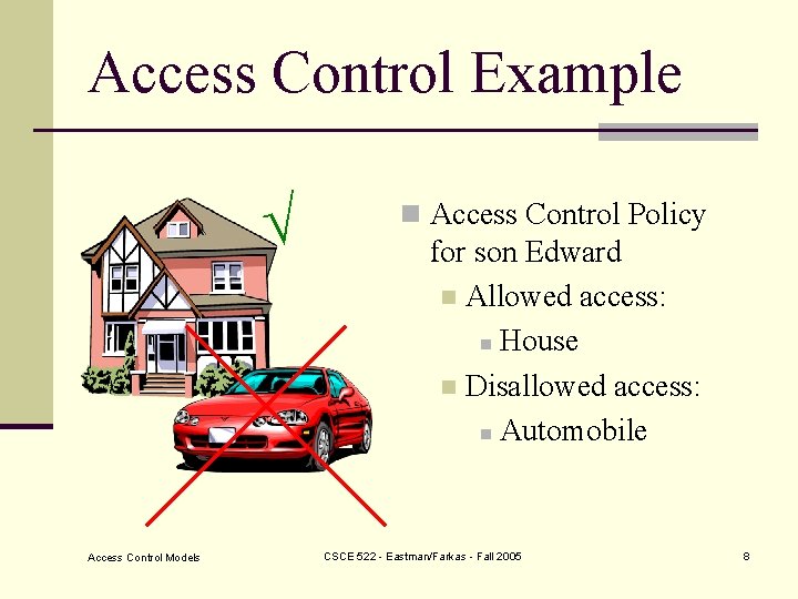 Access Control Example Access Control Models n Access Control Policy for son Edward n