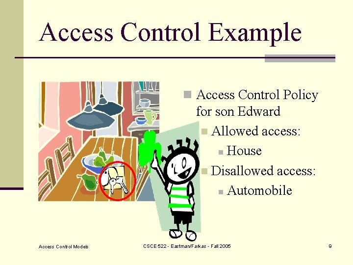 Access Control Example n Access Control Policy for son Edward n Allowed access: n