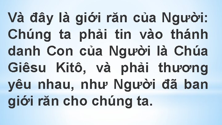 Và đây là giới răn của Người: Chúng ta phải tin vào thánh danh