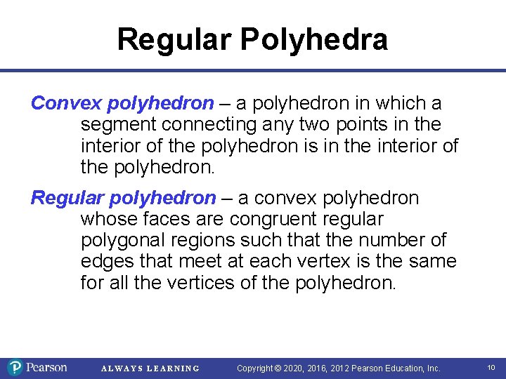 Regular Polyhedra Convex polyhedron – a polyhedron in which a segment connecting any two