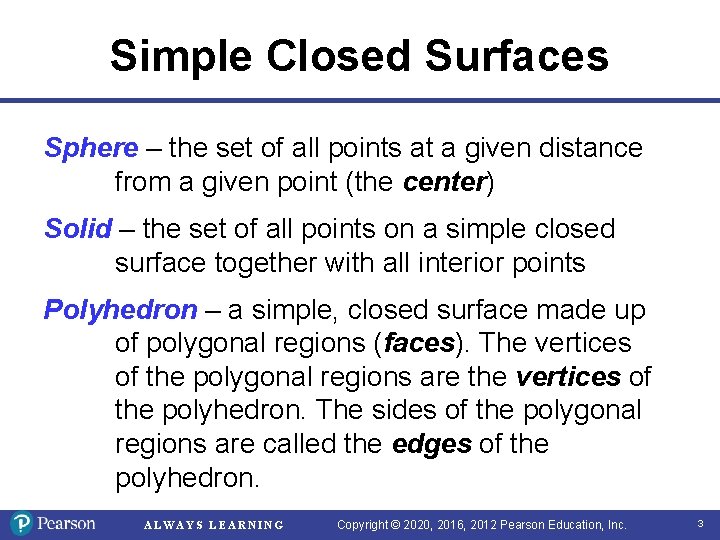 Simple Closed Surfaces Sphere – the set of all points at a given distance