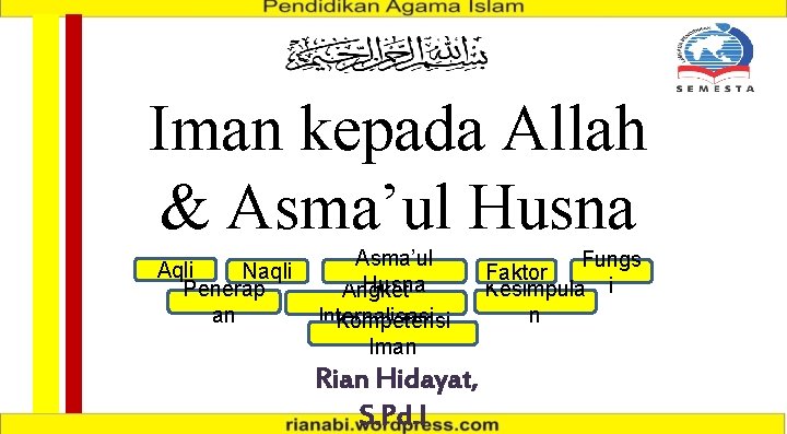 Iman kepada Allah & Asma’ul Husna Aqli Naqli Penerap an Asma’ul Husna Angket Internalisasi