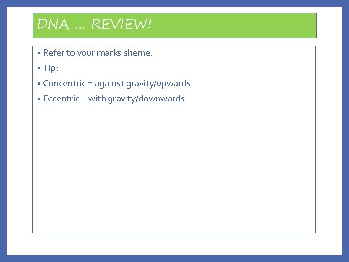 DNA … REVIEW! • Refer to your marks sheme. • Tip: • Concentric =