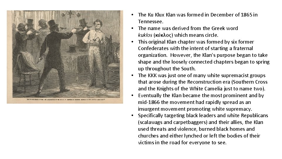  • The Ku Klux Klan was formed in December of 1865 in Tennessee.