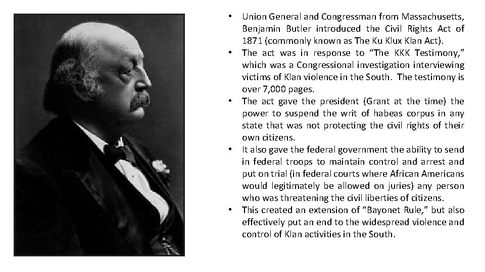  • Union General and Congressman from Massachusetts, Benjamin Butler introduced the Civil Rights